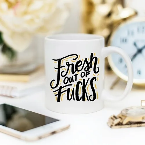 Fresh Out Of F*cks, Gag Gift, Funny Coffee Mug, - Image 5