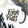 Fresh Out Of F*cks, Gag Gift, Funny Coffee Mug, - Image 2