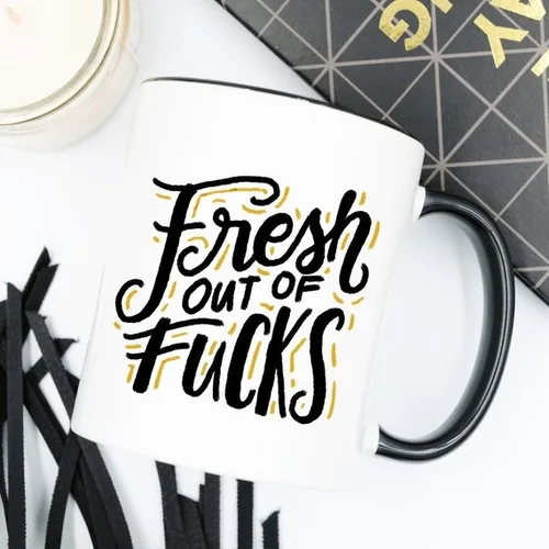 Fresh Out Of F*cks, Gag Gift, Funny Coffee Mug, - Image 2