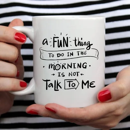 A Fun Thing To Do In The Morning Is NOT Talk To Me - Image 3